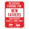 Signmission Reserved Parking for New Fathers Unauthorized Vehicles Towed Away Parking, A-1824-23091 A-1824-23091 - alternate 1